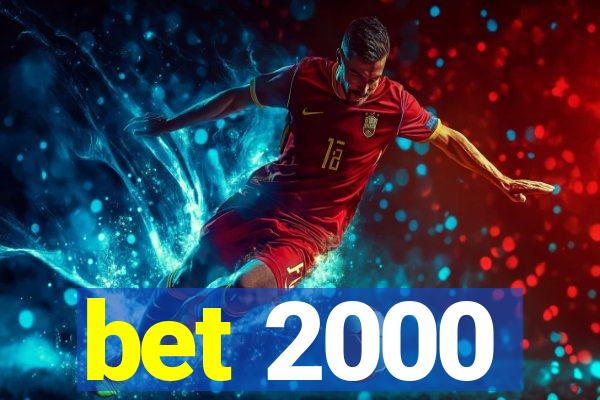 bet 2000